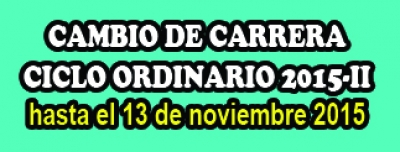 CICLO ORDINARIO 2015-II - CAMBIO CARRERA
