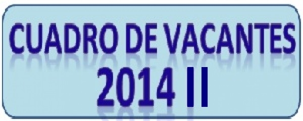 CICLO ORDINARIO 2014-II - VACANTES