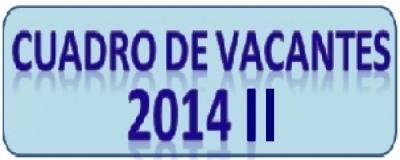 CICLO ORDINARIO 2014-II - VACANTES