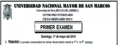 CICLO ORDINARIO 2015-I - PRIMER EXAMEN (TEMARIO, LUGAR, HORA INGRESO, SEDE Y AULA)